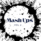 Mash Ups Vol 2